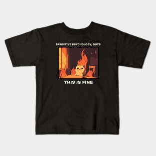 pawsitive psychology, guys this is fine cat psychology meme Kids T-Shirt